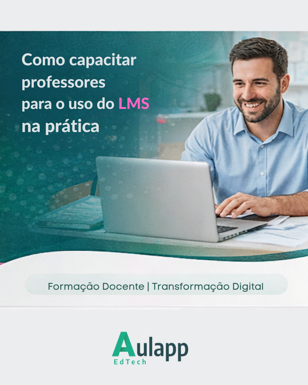 Como capacitar Professores para o uso do LMS na prática